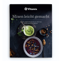 Vitamix - ASCENT A2300i / A2500i Kochbuch Mixen leicht...